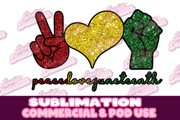 Download Peace, Love, Juneteenth Sublimation - Love Collection