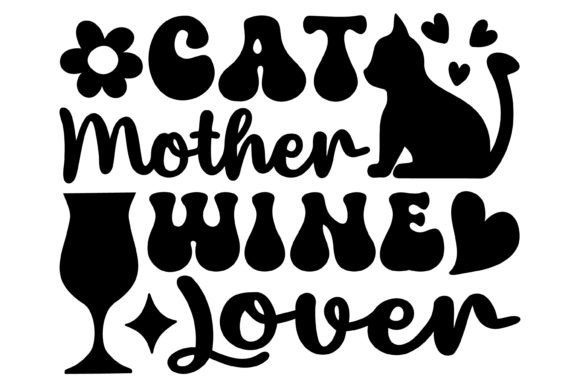 Download Cat Mother Wine Lover Svg PNG - Love Collection