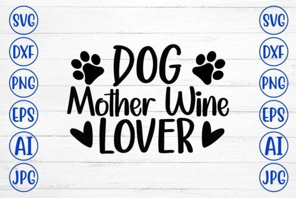 Download Dog Mother Wine Lover SVG Design - Love Collection