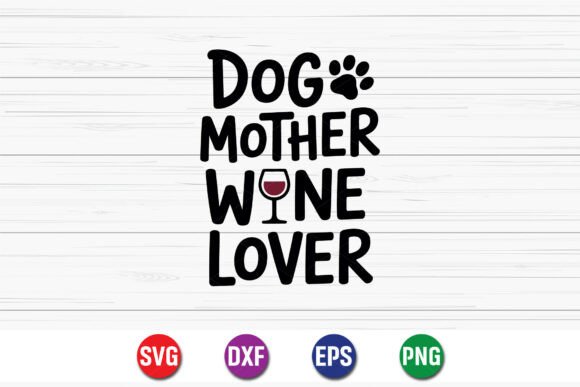 Download Dog Mother Wine Lover SVG - Love Collection