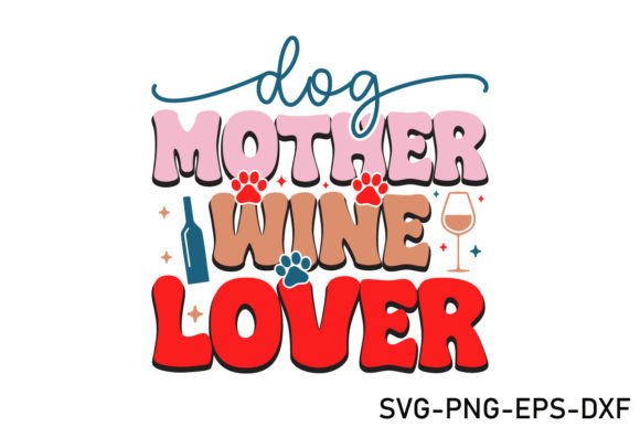 Download Dog Mother Wine Lover Svg - Love Collection