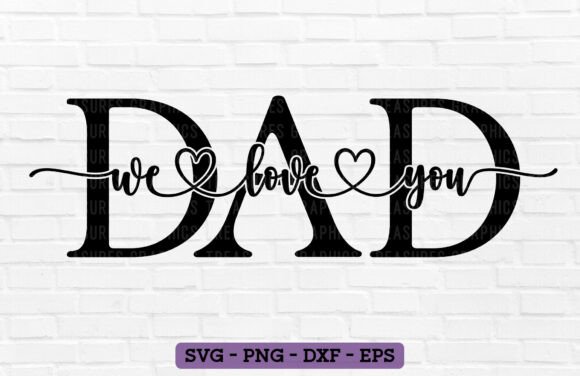 Download Dad We Love You SVG PNG Father's Day - Love Collection
