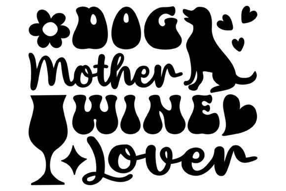 Download Dog Mother Wine Lover Svg PNG - Love Collection
